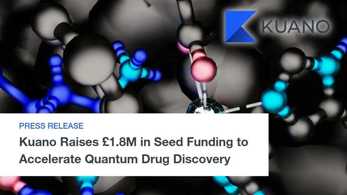 Press release title card: Kuano raises £1.8M in seed funding to accelerate quantum drug discovery
